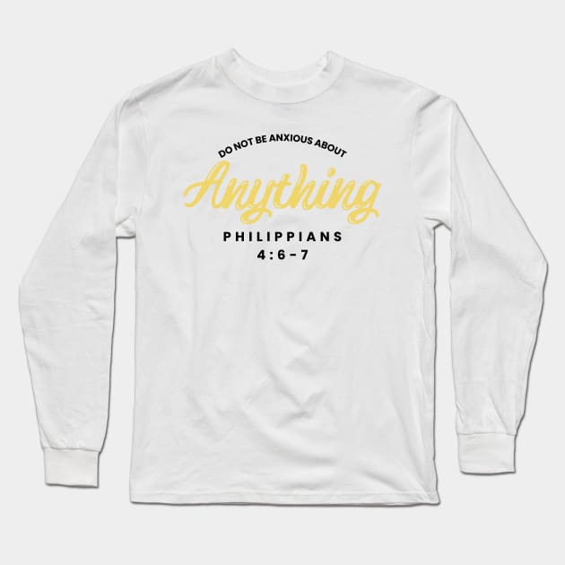 Philippians 4:6 Be Anxious for Nothing V2 Long Sleeve T-Shirt by Family journey with God